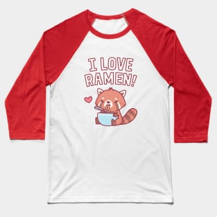 Cute Red Panda I Love Ramen Baseball T-Shirt